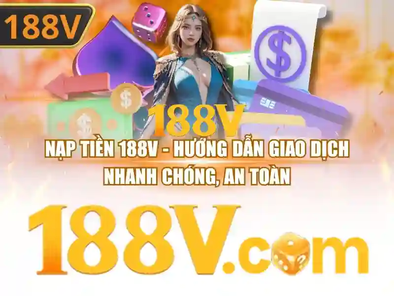 Đặc Điểm Nổi Bật Của Nổ Hũ 188V